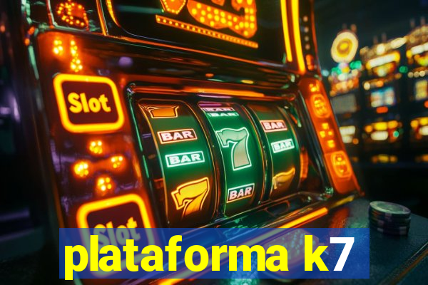 plataforma k7